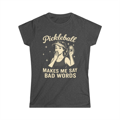 Bad Words Pickleball Women's Softstyle Tee