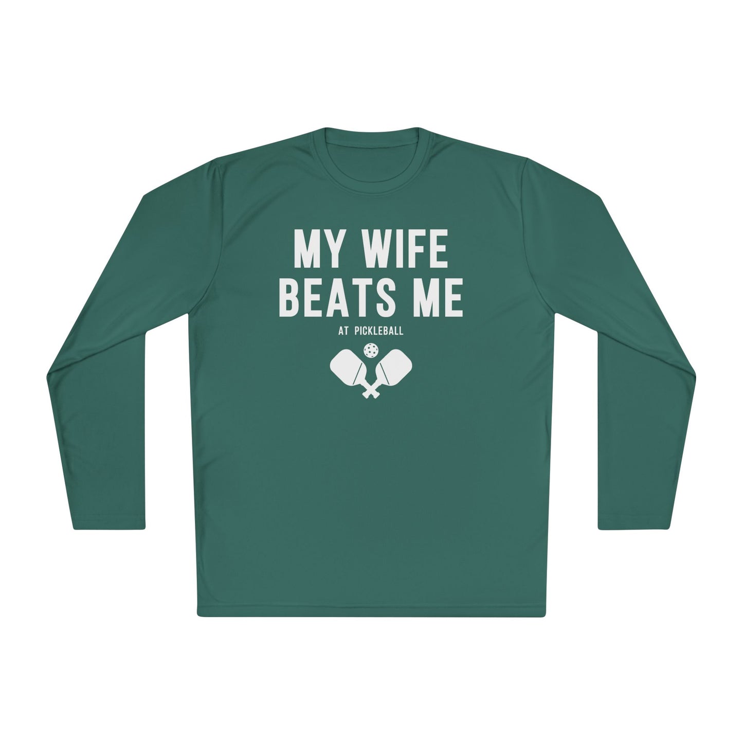 My Wife Beats Me At Pickleball Long Sleeve Tee