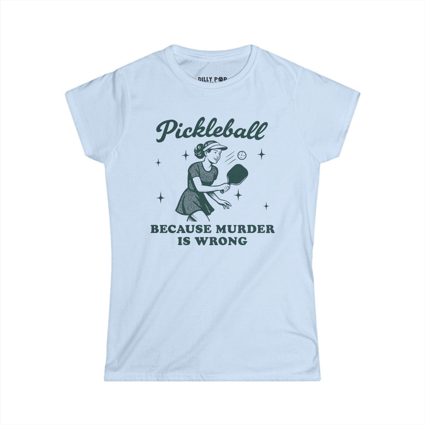 Murder Is Wrong Women's Softstyle Pickleball Tee