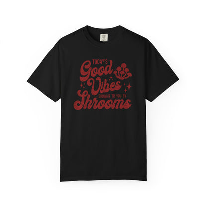 Good Vibes Shrooms T-shirt