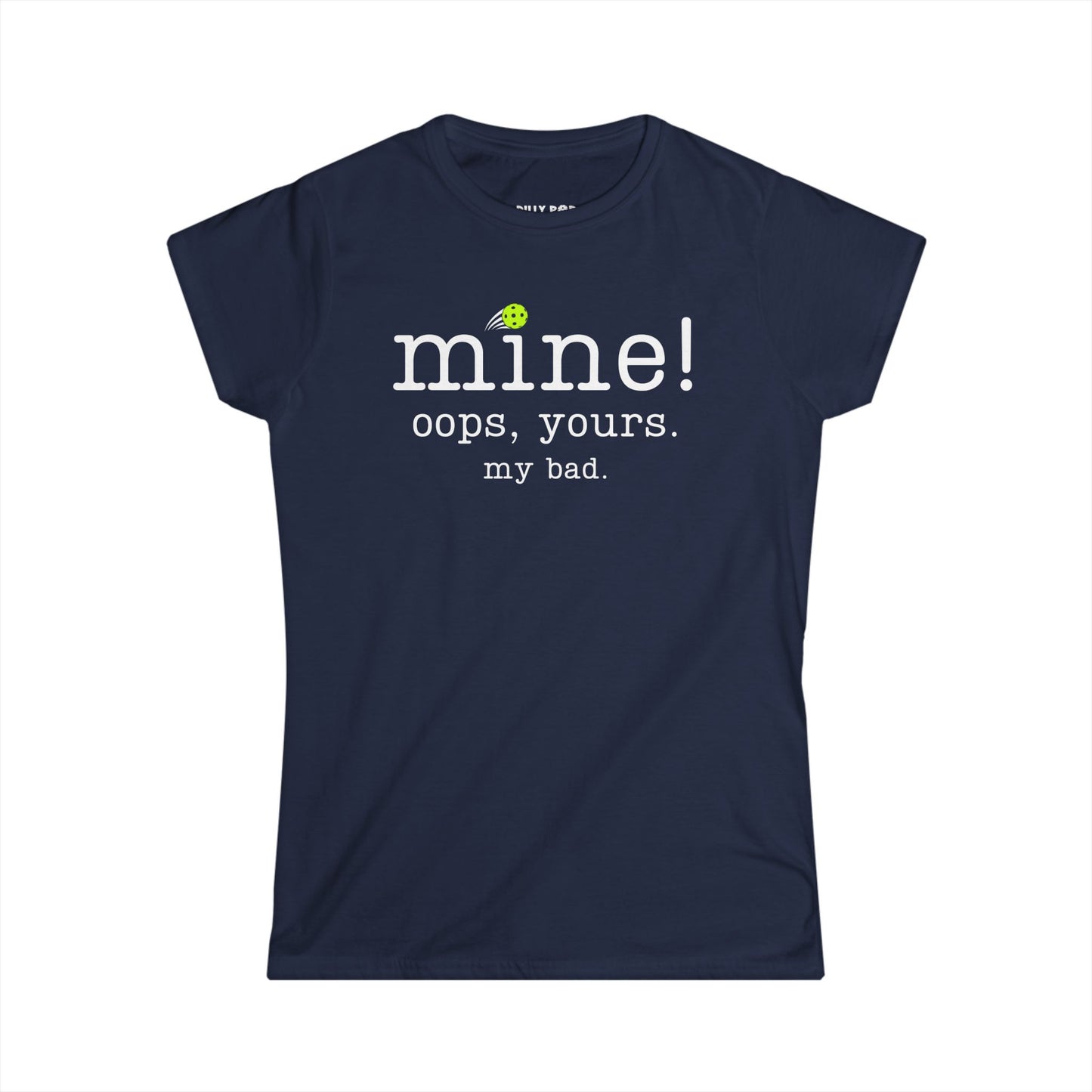 Mine! Pickleball Women's Softstyle Tee