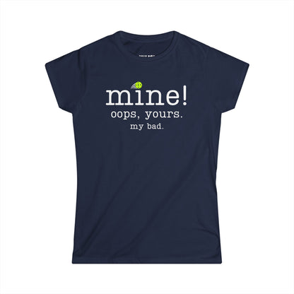 Mine! Pickleball Women's Softstyle Tee