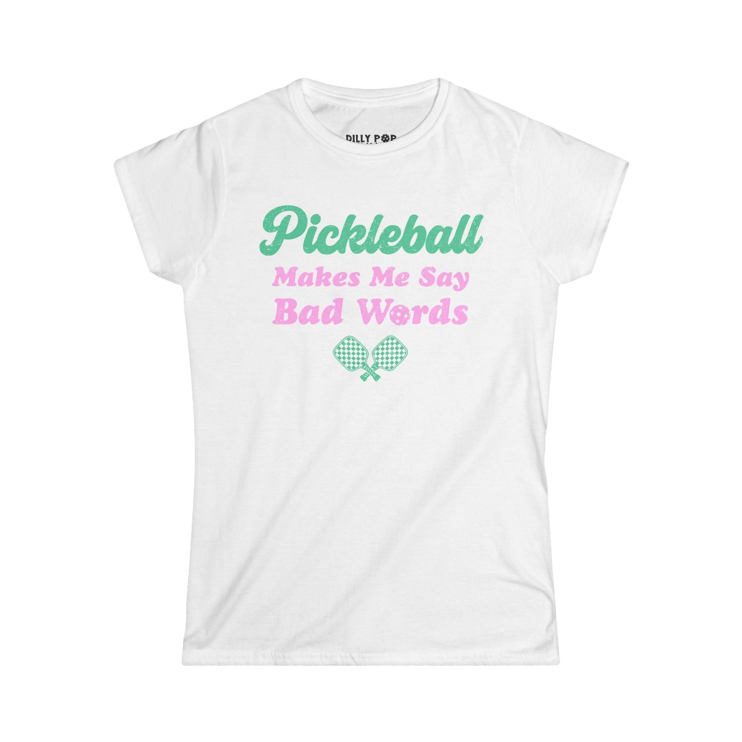 Pickleball Makes Me Say Bad Words Women's Softstyle Tee
