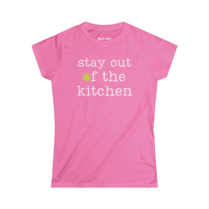 Stay Out Of The Kitchen Women's Softstyle Tee