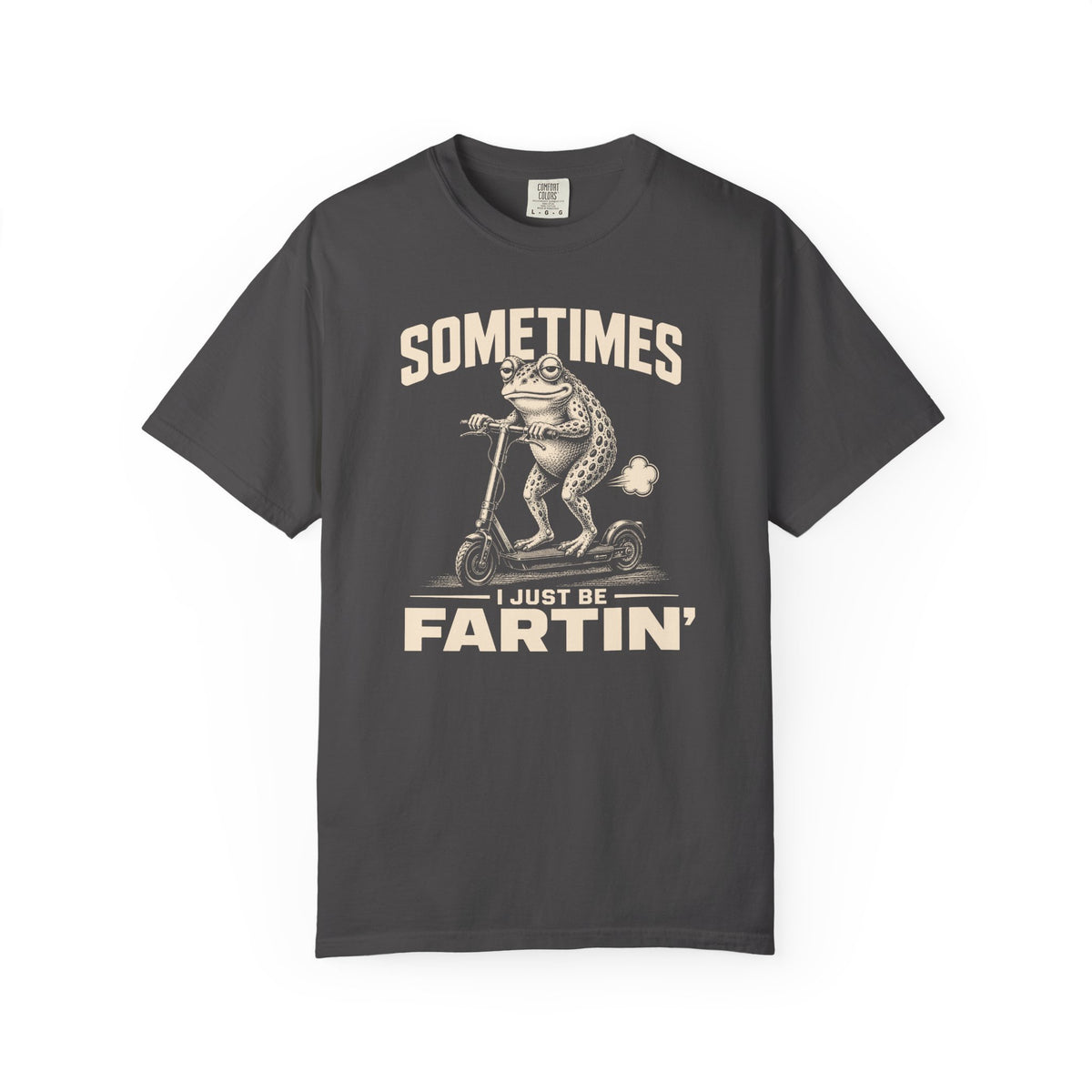 Sometimes I Just Be Fartin' 2 T-shirt