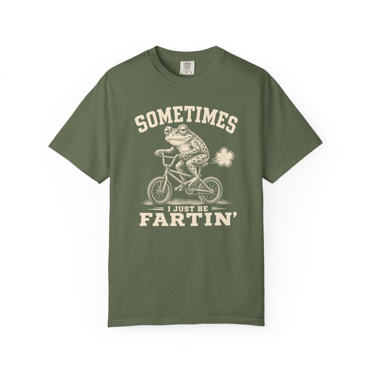 Sometimes I Just Be Fartin' T-shirt