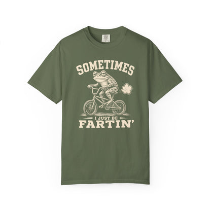 Sometimes I Just Be Fartin' T-shirt