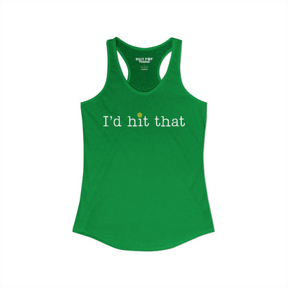 I'd Hit That Pickleball Racerback Tank