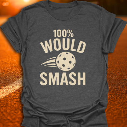 100% Would Smash T-Shirt