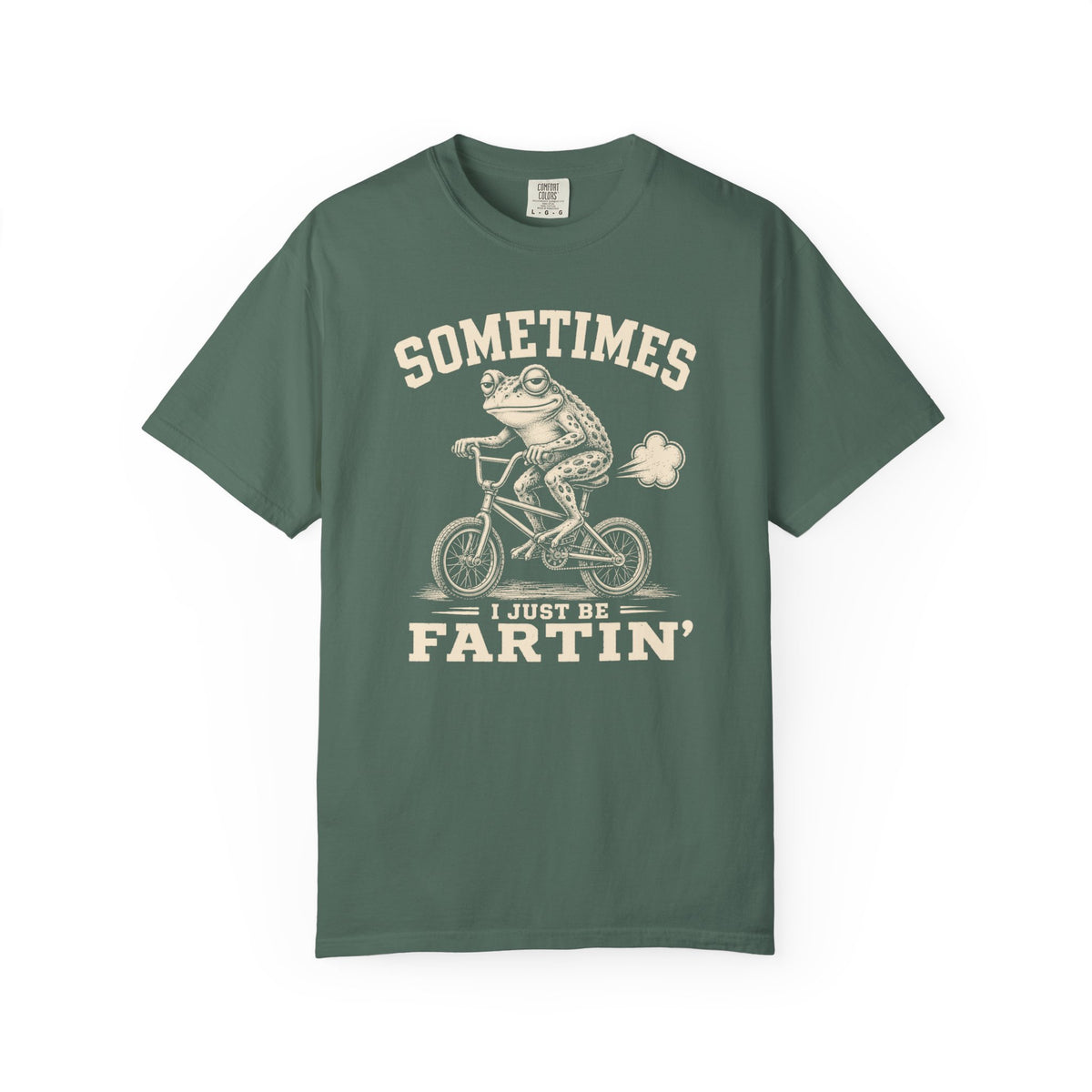 Sometimes I Just Be Fartin' T-shirt