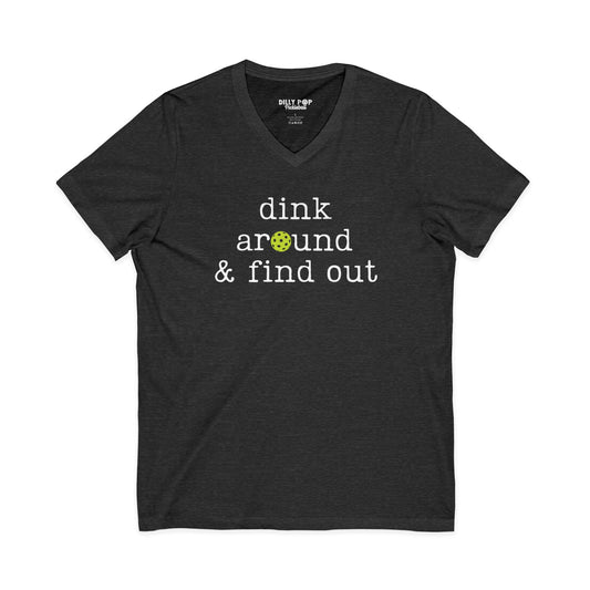 Dink Around And Find Out V-Neck Tee