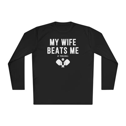 My Wife Beats Me At Pickleball Long Sleeve Tee