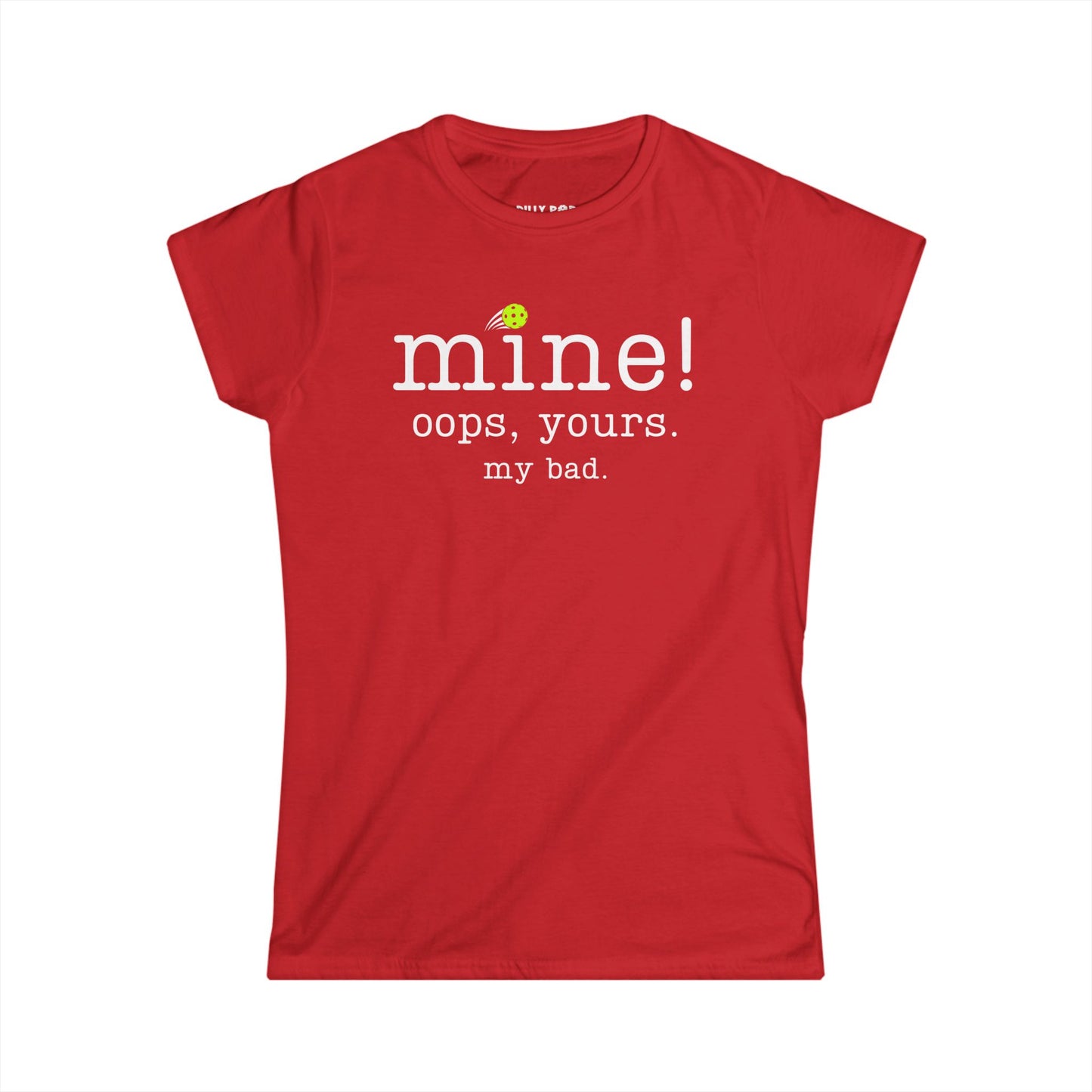 Mine! Pickleball Women's Softstyle Tee