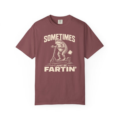 Sometimes I Just Be Fartin' 2 T-shirt