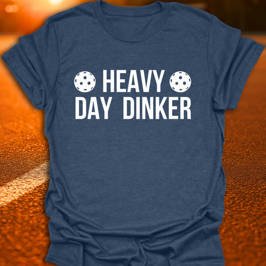 Heavy Day Dinker T-Shirt