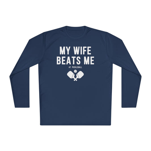 My Wife Beats Me At Pickleball Long Sleeve Tee