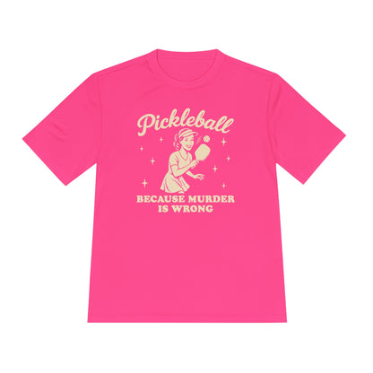 Murder Is Wrong Unisex Moisture Wicking Pickleball Tee