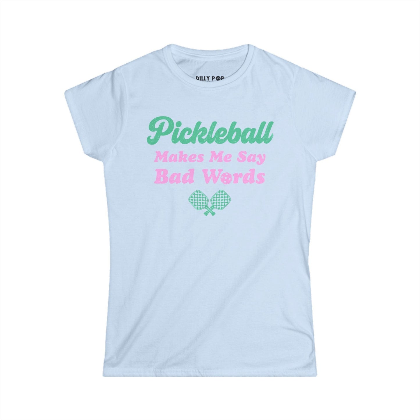 Pickleball Makes Me Say Bad Words Women's Softstyle Tee