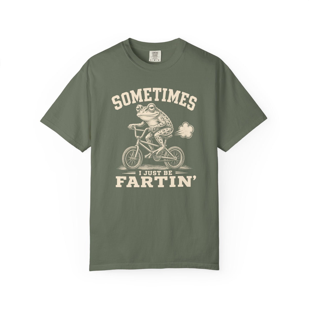 Sometimes I Just Be Fartin' T-shirt