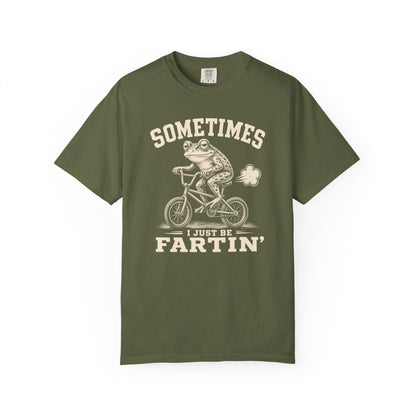 Sometimes I Just Be Fartin' T-shirt