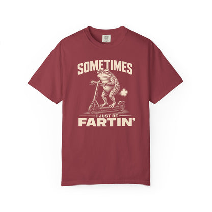 Sometimes I Just Be Fartin' 2 T-shirt