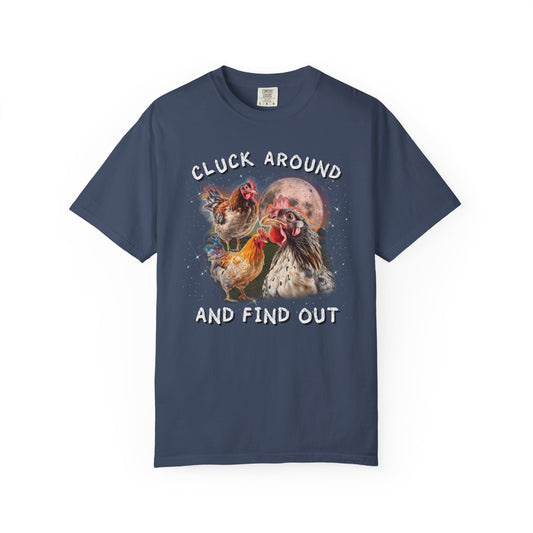 Cluck Around And Find Out Chicken T-shirt