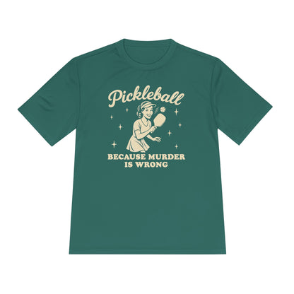 Murder Is Wrong Unisex Moisture Wicking Pickleball Tee