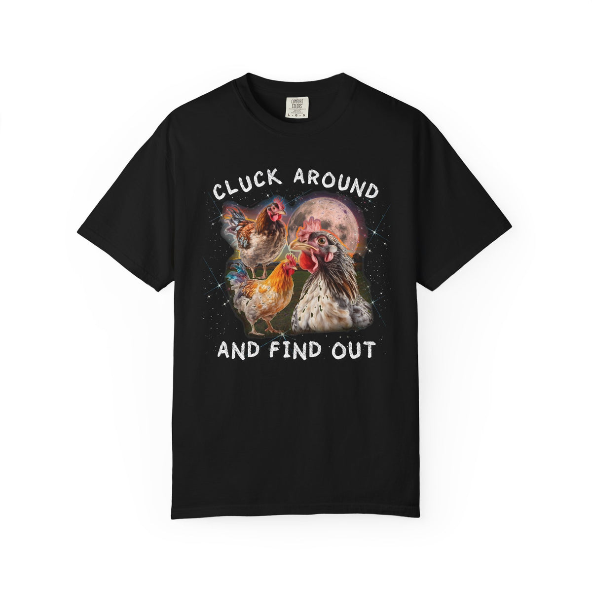 Cluck Around And Find Out Chicken T-shirt