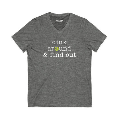 Dink Around And Find Out V-Neck Tee