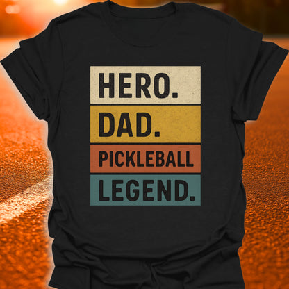 Hero. Dad. Pickleball Legend T-Shirt