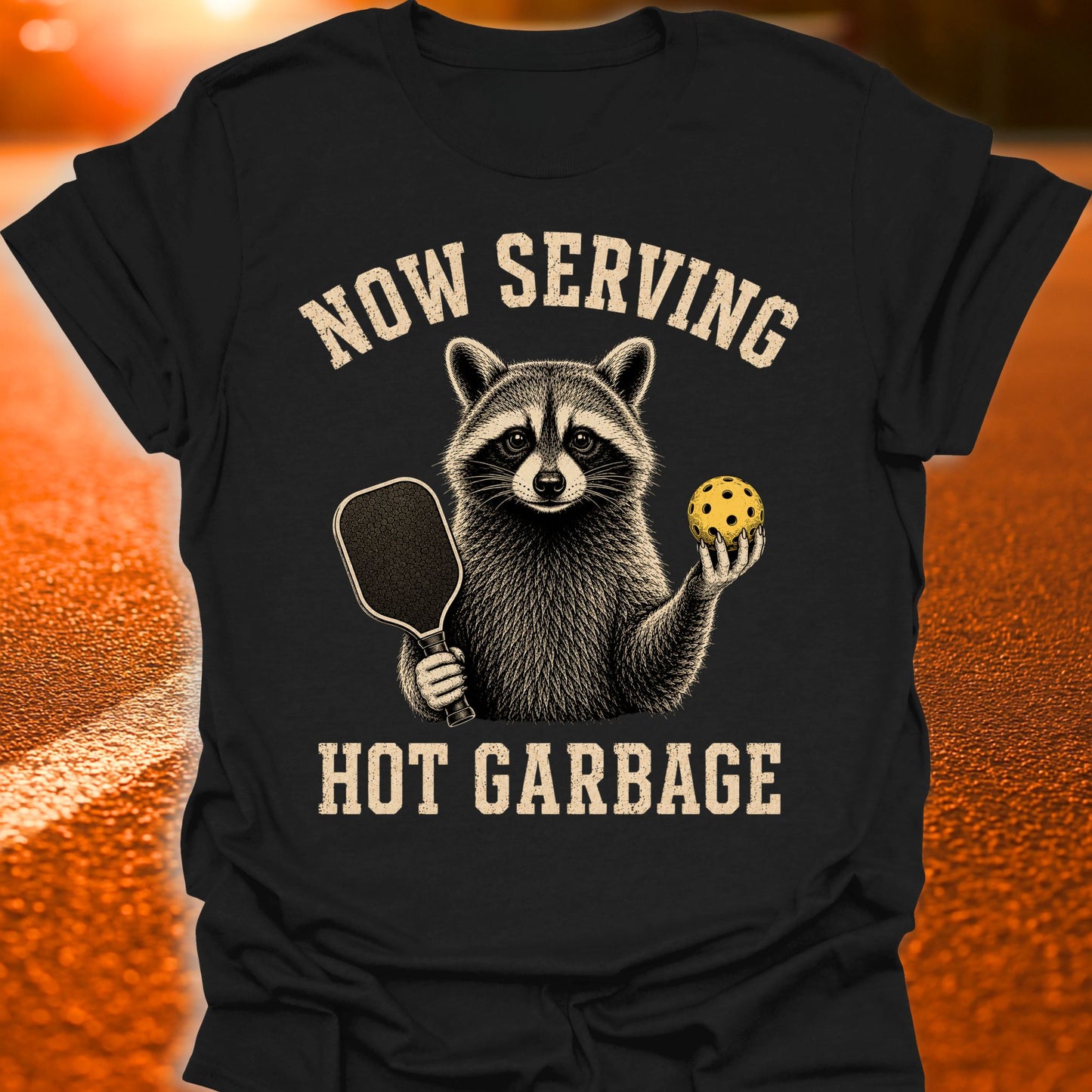 Now Serving Hot Garbage Pickleball T-Shirt
