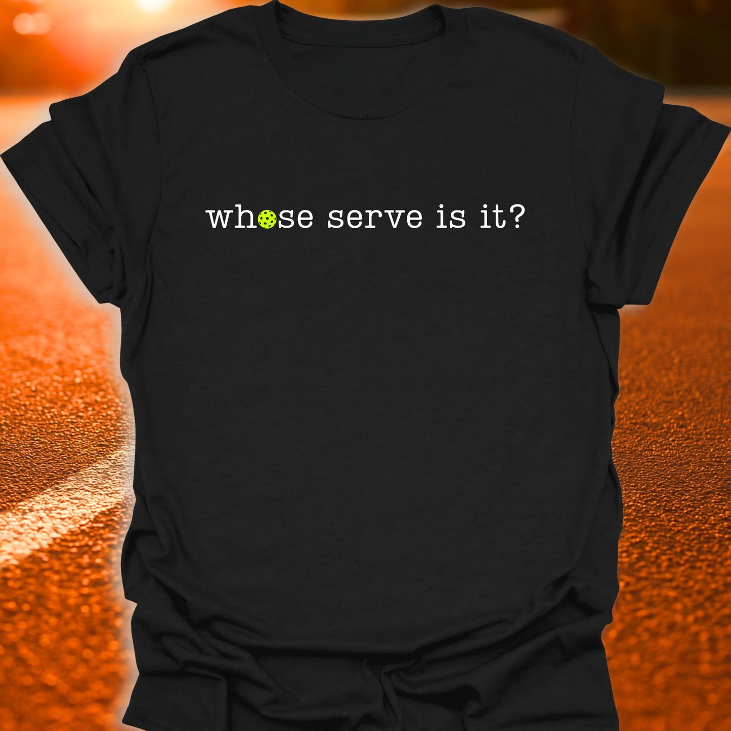 Whose Serve Is It Pickleball T-Shirt