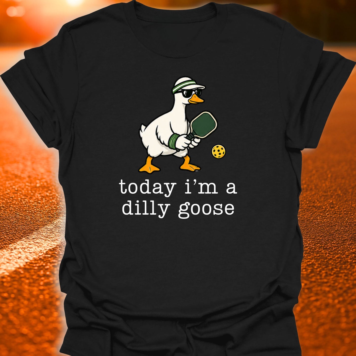 Today I'm A Dilly Goose Pickleball T-Shirt