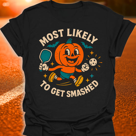 Most Likely To Get Smashed Pickleball T-Shirt
