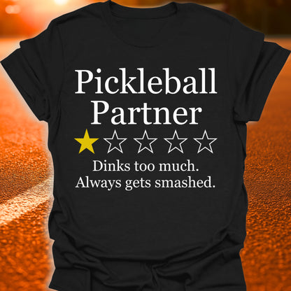 1 Star Review (Dinks Too Much) Pickleball T-Shirt