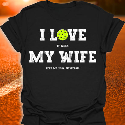 I Love My Wife Pickleball T-Shirt