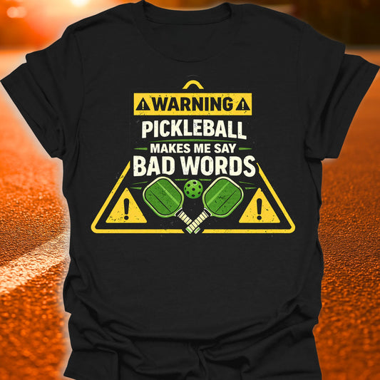 Bad Words Warning Pickleball T-Shirt
