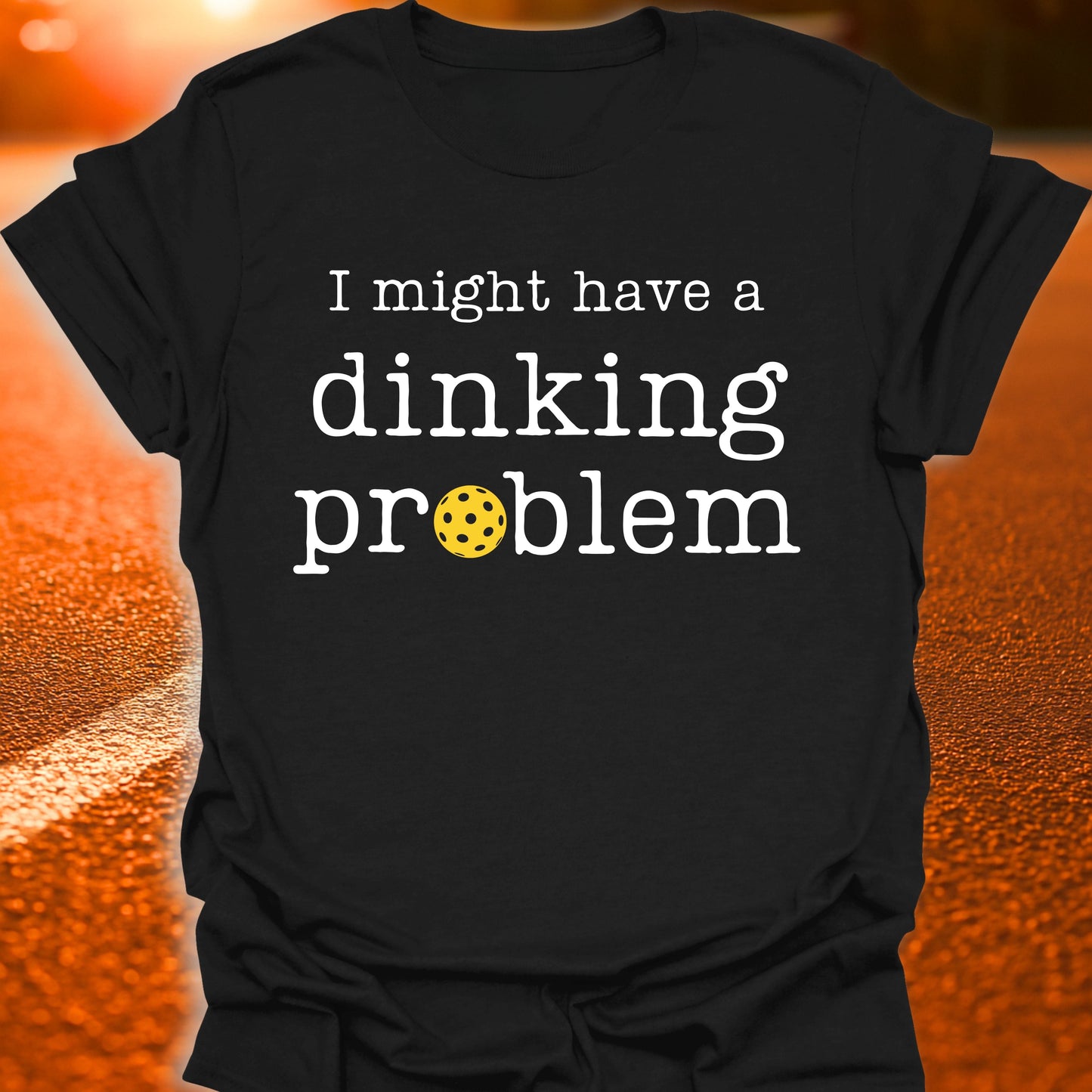 Dinking Problem Pickleball T-Shirt