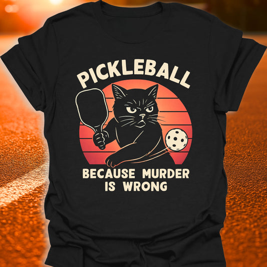 Murder Is Wrong Cat Pickleball T-Shirt