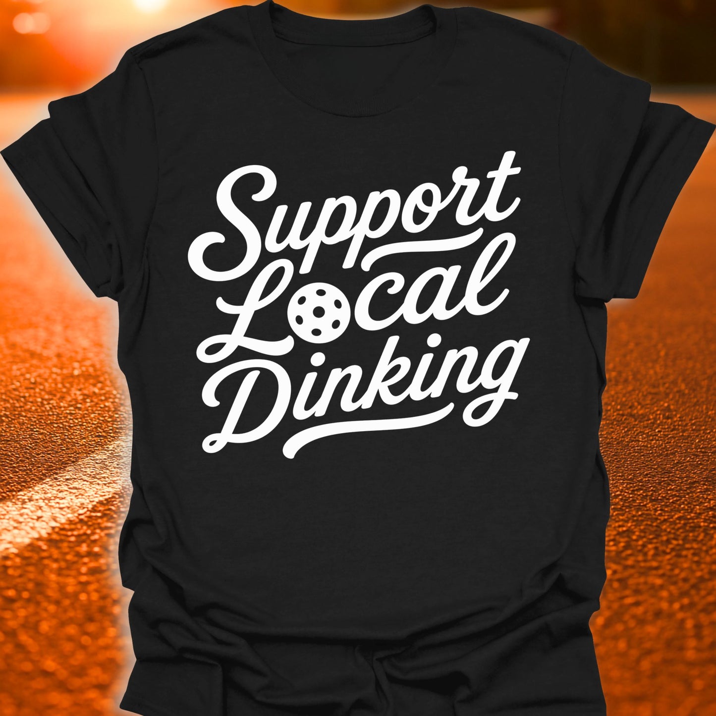 Support Local Dinking Pickleball T-Shirt