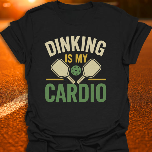 Dinking Is My Cardio T-shirt