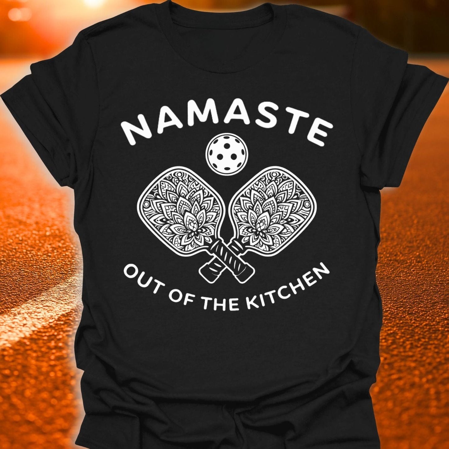 Namaste Out Of The Kitchen Pickleball T-Shirt