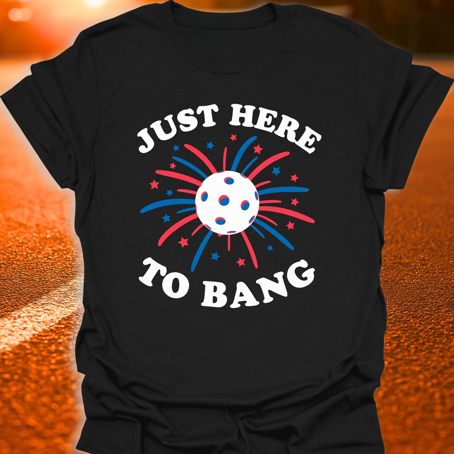 Just here To Bang T-Shirt