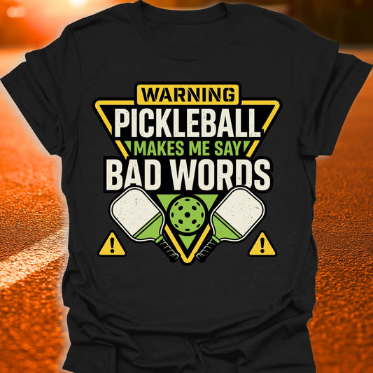 Bad Words Warning Pickleball T-Shirt