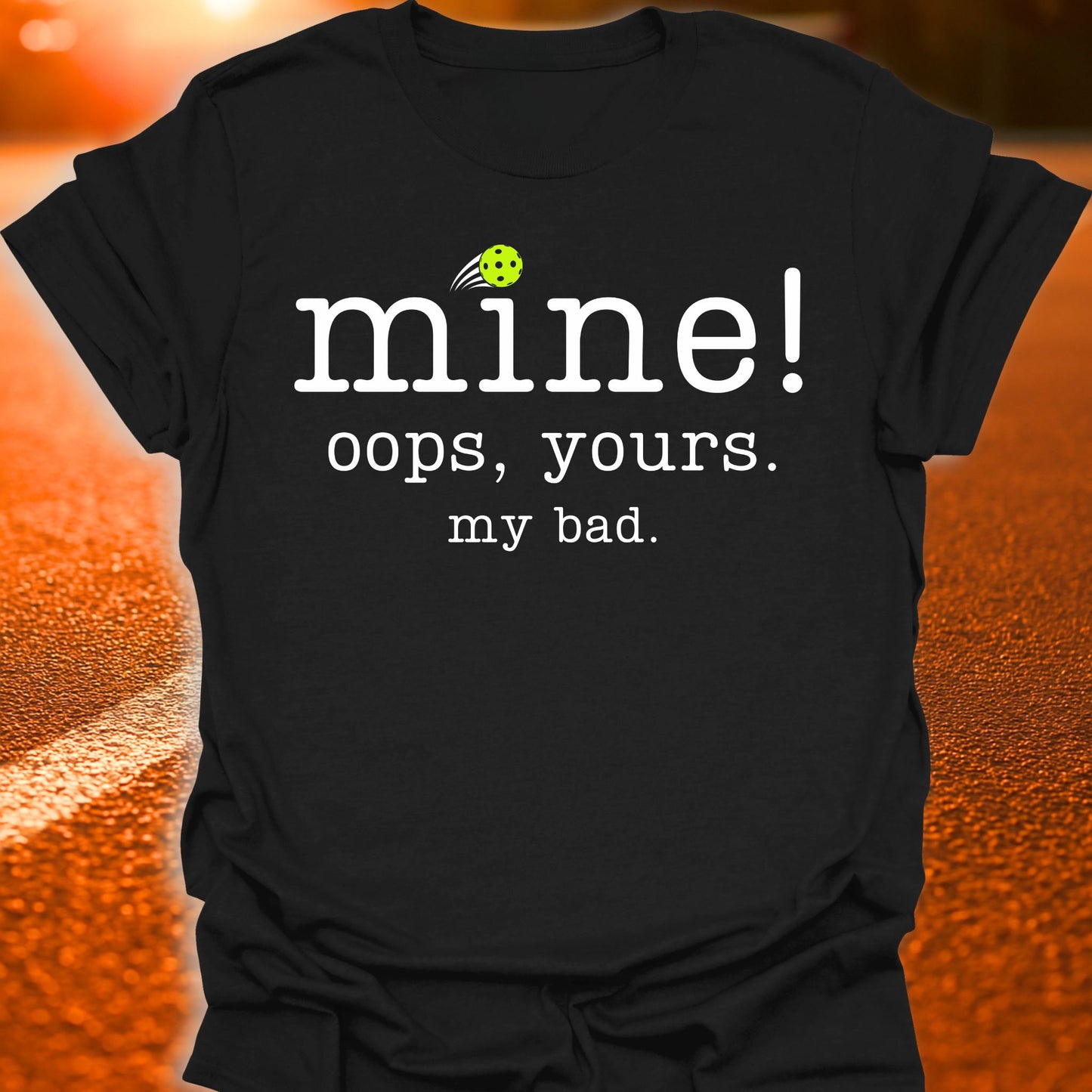 Mine Oops Yours Pickleball T-Shirt