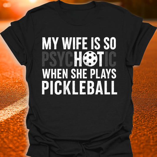 My Wife Is Hot Pickleball T-Shirt
