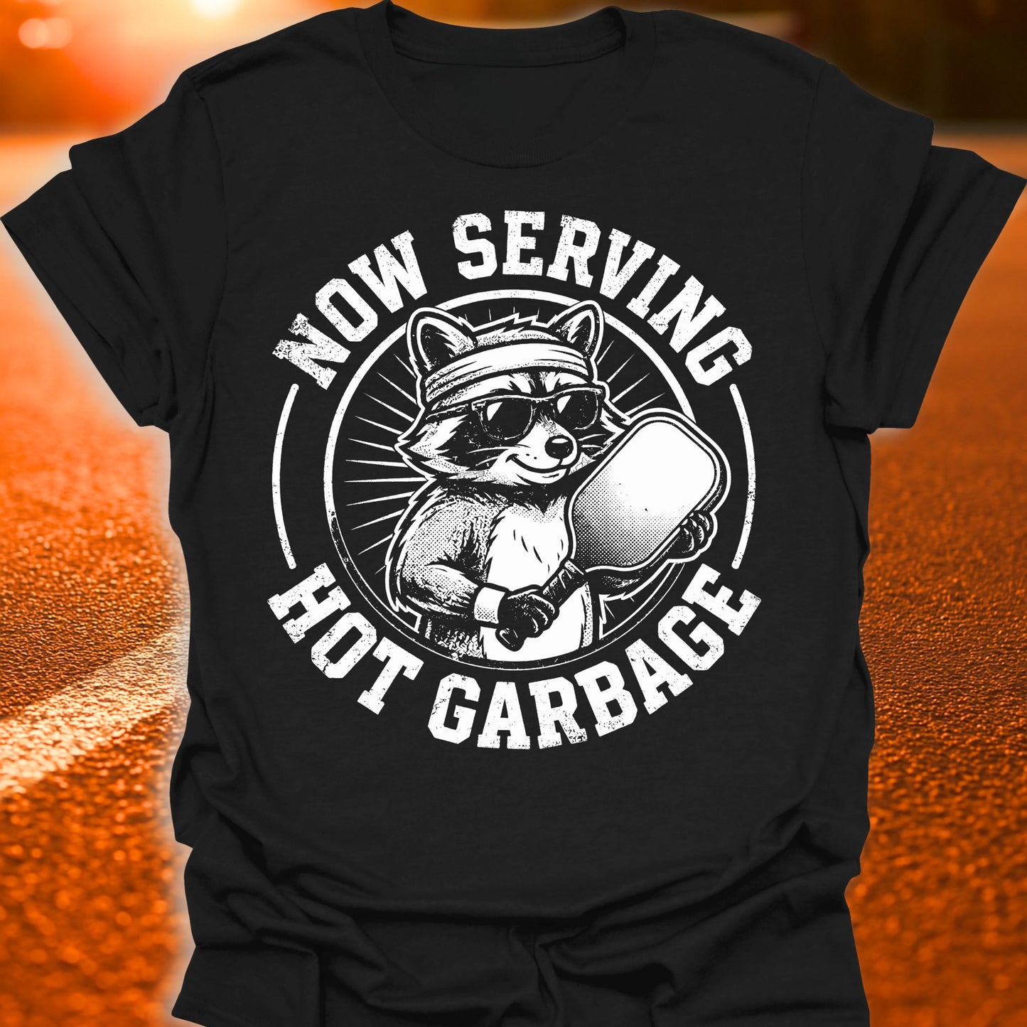 Now Serving Hot Garbage Pickleball T-Shirt