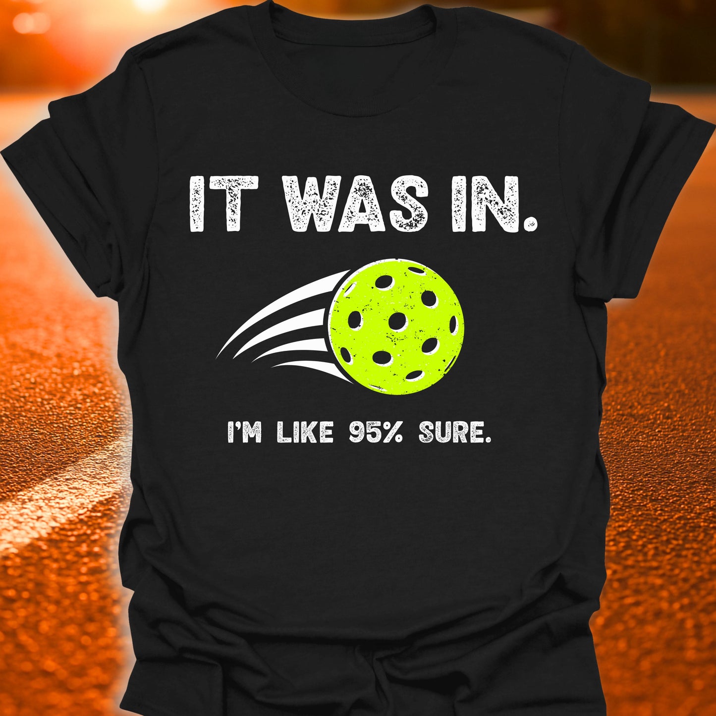 It Was In Pickleball T-Shirt