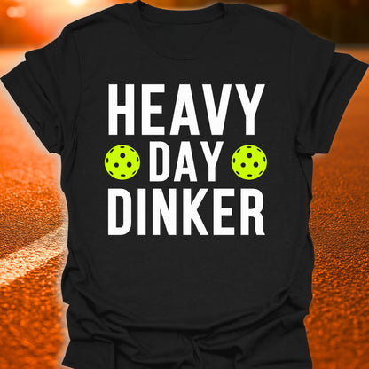 Heavy Day Dinker Pickleball T-Shirt