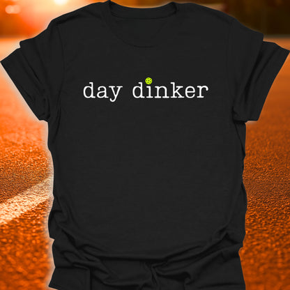 Day Dinker Pickleball T-Shirt
